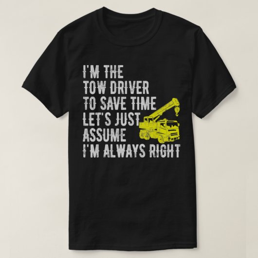 In de sleepwagen chauffeur IM altijd rechts grappi T-shirt (Design voorkant)