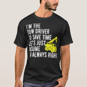 In de sleepwagen chauffeur IM altijd rechts grappi T-shirt