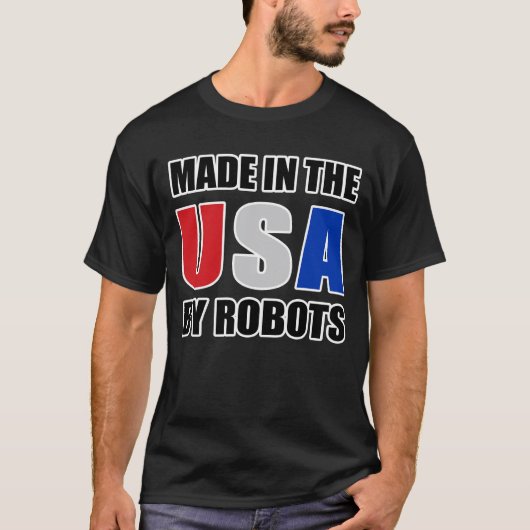 IN DE VS GEMAAKT DOOR ROBOTS OP zwart T-shirt (Voorkant)