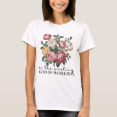 In de Wachtperiode Werkt God T-shirt (Voorkant)