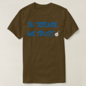 IN DE WETENSCHAP VERTROUWEN WE T-SHIRT (Design voorkant)