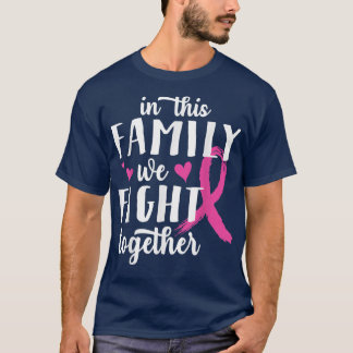 In deze familie vechten we samen tegen borstkanker t-shirt