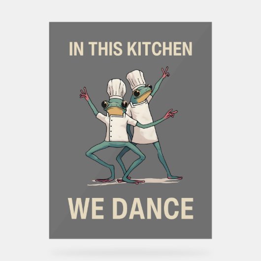 In deze keuken dansen we acryl bord (Voorkant)