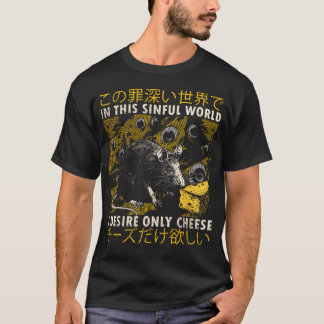 In Deze Zondige Wereld Verlang Ik Alleen Naar Kaas T-shirt