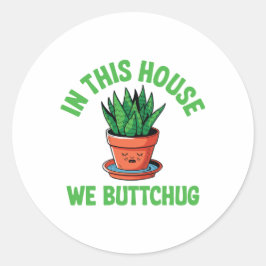 In dit huis geven we water via de onderkant - Grap Ronde Sticker