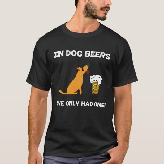 In Dog Beers heb ik er maar één. T-shirt (Voorkant)