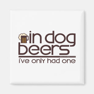 In Dog Beers.... Magneet