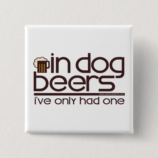 In Dog Beers.... Vierkante Button 5,1 Cm (Voorkant)