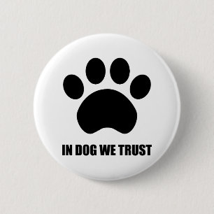 In Dog vertrouwen we Button