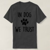 In Dog vertrouwen we T-shirt (Design voorkant)