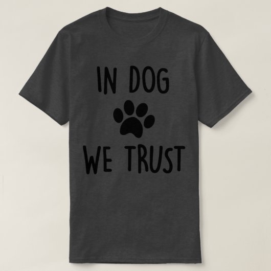 In Dog vertrouwen we T-shirt (Design voorkant)