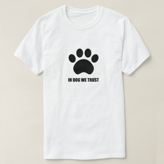 In Dog vertrouwen we T-Shirt (Design voorkant)