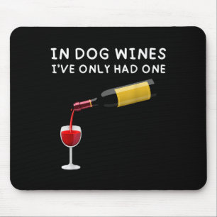 In Dog Wines Heb Ik Slechts Één Grappige Wijnliefh Muismat