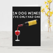 In Dog Wines I've Only Had One Funny Wine Lover Kaart (Gele Bloem)