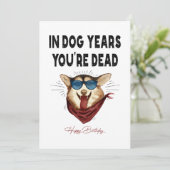 In Dog Years ben je dood, grappige Birthday Kaart (Staand voorkant)