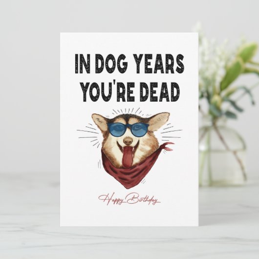 In Dog Years ben je dood, grappige Birthday Kaart (Staand voorkant)