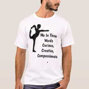 In drie woorden: nieuwsgierig, creatief, compassie t-shirt