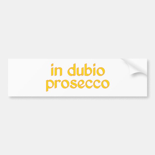in dubio prosecco bumpersticker (Voorkant)