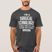 In een chirurgische technoloog Im nooit fout Grapp T-shirt (Voorkant)