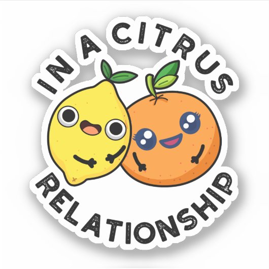 In een Citrus Relatie Funny Fruit Pun Sticker (Voorkant)
