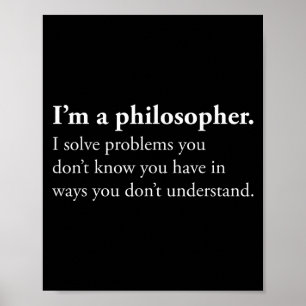 In een filosoof los ik problemen op die je niet ke poster