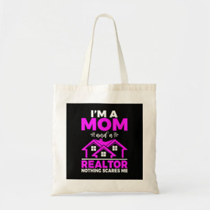 In een moeder en een makelaar schrikt me niets, ma tote bag