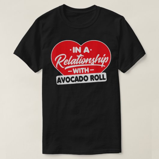 In een Relatie met Avocados Funny Avocado Lov T-shirt (Design voorkant)