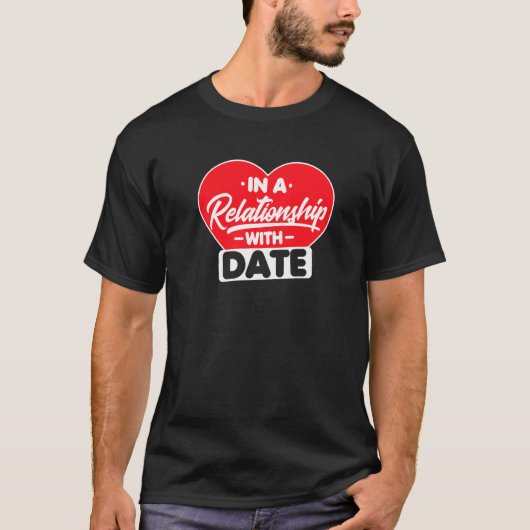 In een Relatie met datums T-shirt (Voorkant)
