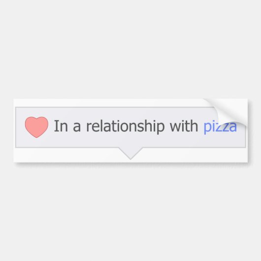 In een Relatie met Pizza Bumpersticker (Voorkant)