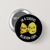 In Eén Serieus Relation-chip Grappig Voedsel Pun D Ronde Button 5,7 Cm (Voorkant /achterkant)