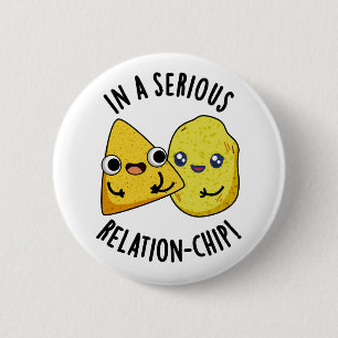 In Een Serieuze Relatie-chip Grappige Voedselgrap Ronde Button 5,7 Cm