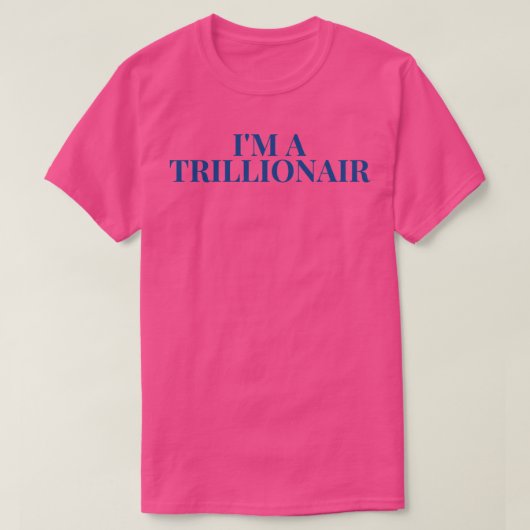 In een trillionair t-shirt (Design voorkant)