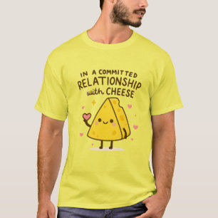 In een vaste relatie met kaasliefhebber t-shirt