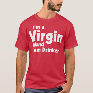 In een Virgin Island Rum Drinker Tourist Souvenir  T-shirt