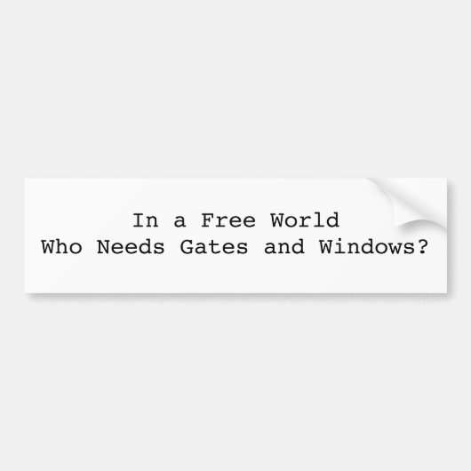 In een vrije wereld die poorten en Windows nodig h Bumpersticker (Voorkant)
