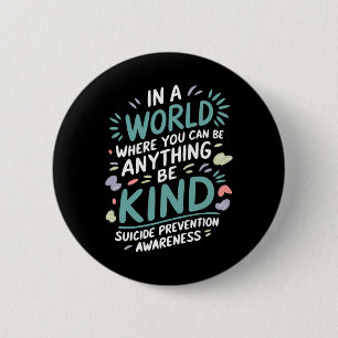 In een wereld als ik steun voor zelfmoordpreventie ronde button 5,7 cm