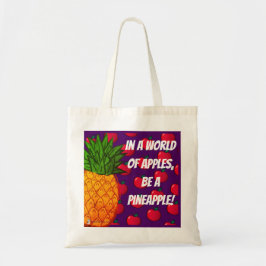 In een wereld van appels is ananas een ananas! tote bag