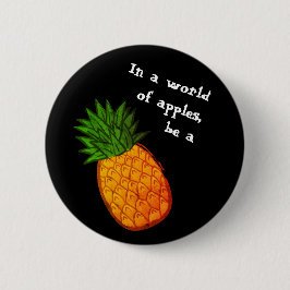 In een wereld van appels, wees een ananas! ronde button 5,7 cm