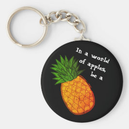 In een wereld van appels, wees een ananas! sleutelhanger