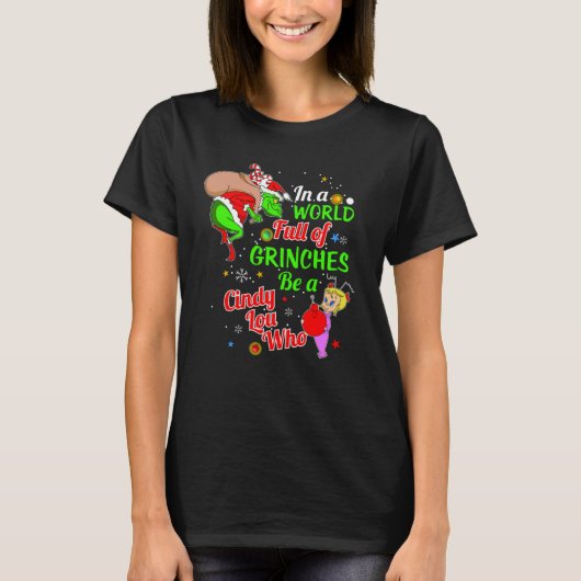 In een wereld van de Grinches is een Cindy-Lou die T-shirt (Voorkant)