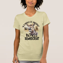 In een wereld van eenhoorns Wees een Badass Democr T-shirt