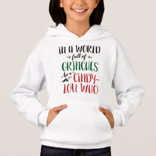 In een wereld van Grinches wees een Cindy-Lou Who 