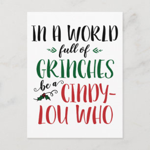 In een wereld van Grinches wees een Cindy-Lou Who Briefkaart