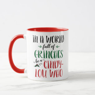 In een wereld van Grinches wees een Cindy-Lou Who Mok