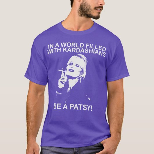 In een wereld van Kardashians wees een Patsy grapp T-shirt (Voorkant)
