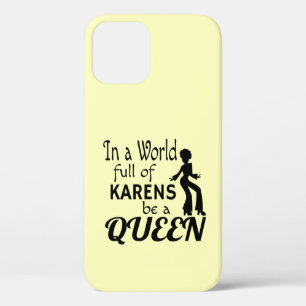 In een wereld van KARENS een KONINGIN Case-Mate iPhone Case