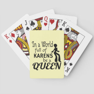 In een wereld van KARENS een KONINGIN Pokerkaarten