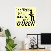 In een wereld van KARENS een KONINGIN Poster (Thuiskantoor)