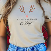 In een wereld van rendieren, wees een Rudolph T-shirt