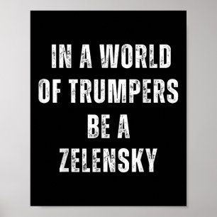 In een wereld van trompettisten, wees een Zelensky Poster